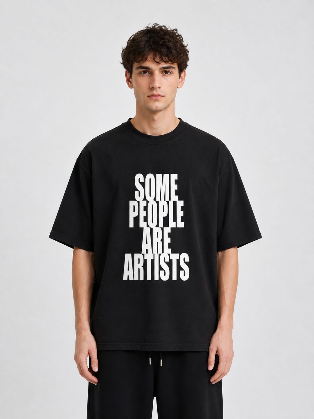 SOME PEOPLE ARE ARTISTS T-SHIRT