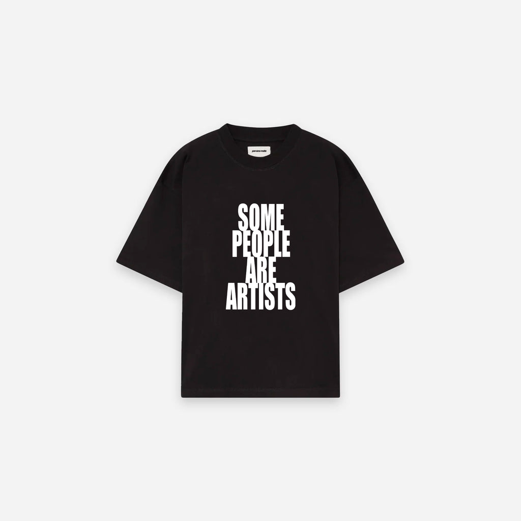 SOME PEOPLE ARE ARTISTS T-SHIRT