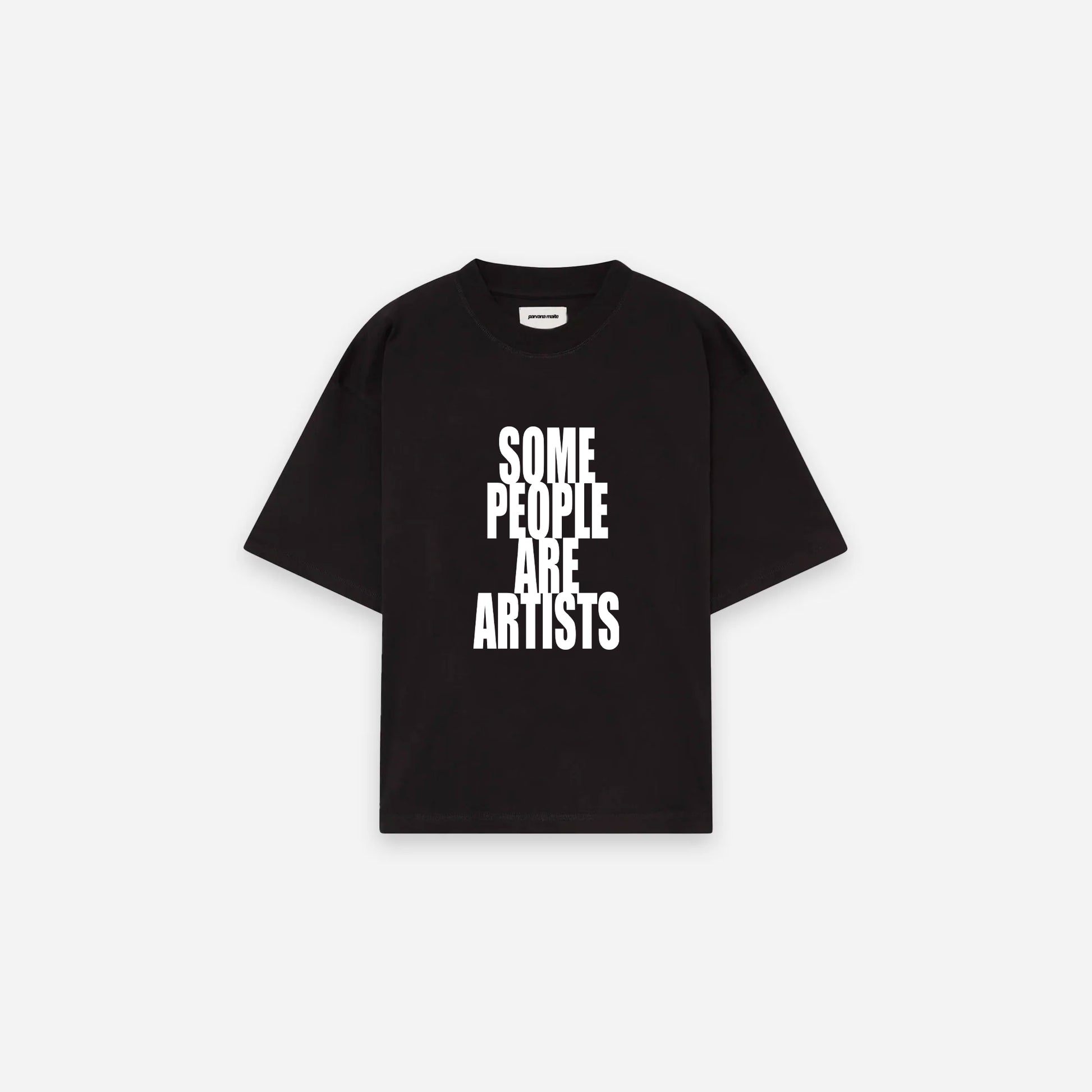 SOME PEOPLE ARE ARTISTS T-SHIRT